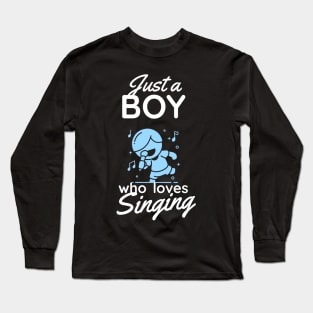 Just a Boy who loves Singing Karaoke Singer Music Long Sleeve T-Shirt